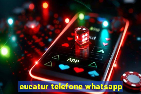 eucatur telefone whatsapp